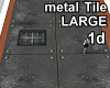 TileLarge Metal 1d