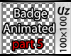 UZ|Badge Animated part 5