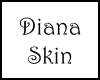 Dianas Skin