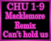 ♫ Can't hold us Remix