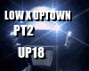 Low x Uptown pt2