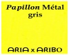 Papillion metalic gris
