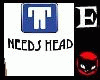 [E]Need head?