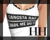 Gangsta Rap Made Me ~HH~