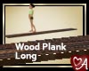 .a Wood Plank Long