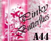 [A44] Pinky Butterflies