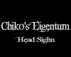 Chiko's Eigentum Sighn