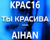 AIHAN - Ty krasiva