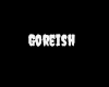 Goreish Headsign