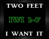 Two Feet~I Want It