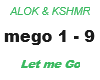 ALOK&KSHMR/ Let me Go