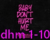 Baby Don’t Hurt Me