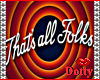 :D: That's All Folks BG