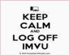 KEEP CALM LOG OFF