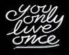 (KD) You only live once
