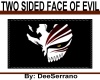 TWO SIDED FACE OF EVIL