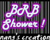 [ng] brb shower