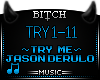 !B Try Me - Derulo MUSIC