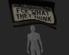 f what they think