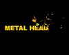 METAL HEAD