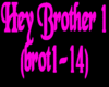 Hey Brother 1 (brot1-14)