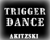 [akitz]Trigger Dance