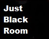 Just Black Room