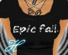 *Epic fail T shirt*