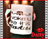 :D: Woke Like This Coffe