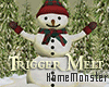 Snow Man Trigger_melt