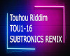 Touhou Riddim (Subtronic