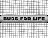 BUDS FOR LIFE Sticker