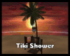 *Tiki Shower