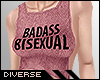D* Badass bisexual PINK.