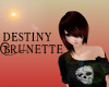 Destiny Brunette