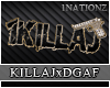 | N | KillaJxDGAF Custom