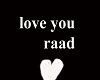 love you raad