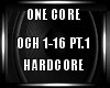 One Core Hardcore pt.1