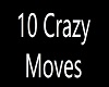 10 Crazy moves