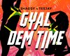 Gyal Dem Time +D