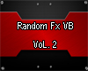 Random Fx Vb VoL. 2