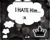 [CP]I HATE Him Sign
