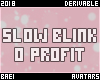 Slow Blink 0 Profit