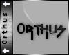 0| 0rthus Support |M