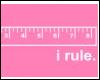 ~I Rule//Pink~