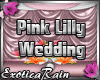 (E)Pink Lilly Wedding!