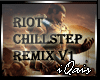 Riot Chillstep Remix v1