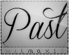 .V Past is past
