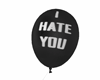 I Hate you Balloon
