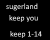 sugarland keep you